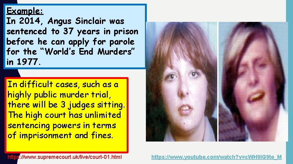 Example: In 2014, Angus Sinclair was sentenced to 37 years in prison before he