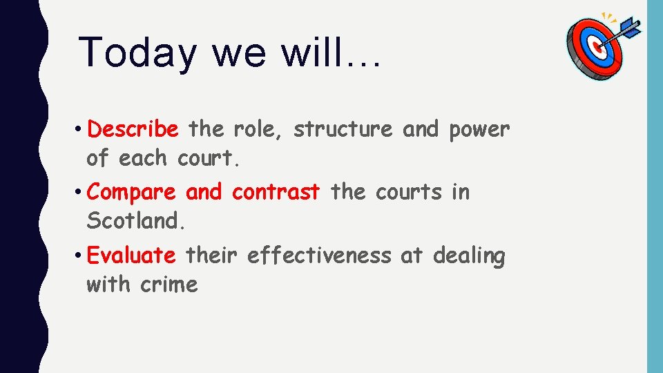 Today we will… • Describe the role, structure and power of each court. •