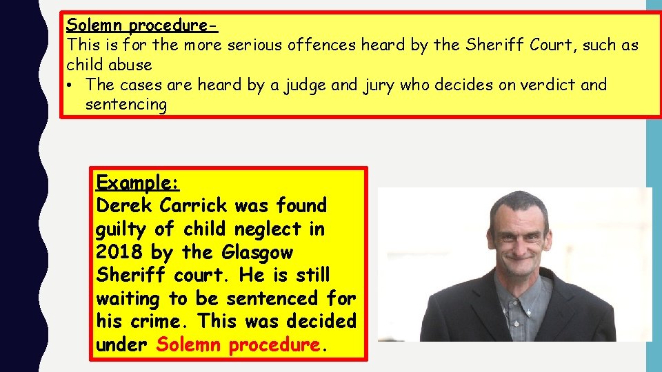 Solemn procedure. This is for the more serious offences heard by the Sheriff Court,