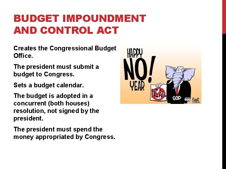 BUDGET IMPOUNDMENT AND CONTROL ACT Creates the Congressional Budget Office. The president must submit