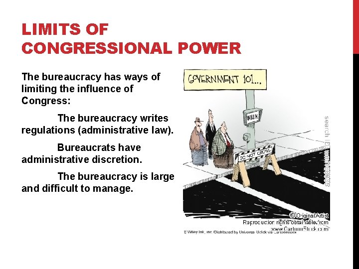 LIMITS OF CONGRESSIONAL POWER The bureaucracy has ways of limiting the influence of Congress: