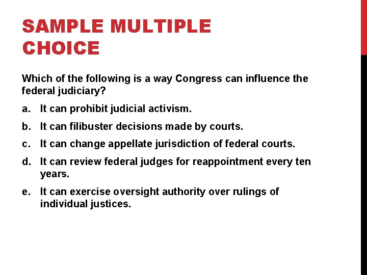 SAMPLE MULTIPLE CHOICE Which of the following is a way Congress can influence the