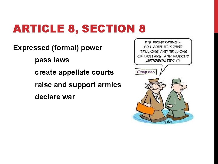 ARTICLE 8, SECTION 8 Expressed (formal) power pass laws create appellate courts raise and