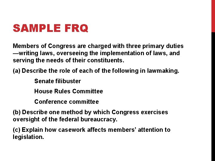 SAMPLE FRQ Members of Congress are charged with three primary duties —writing laws, overseeing