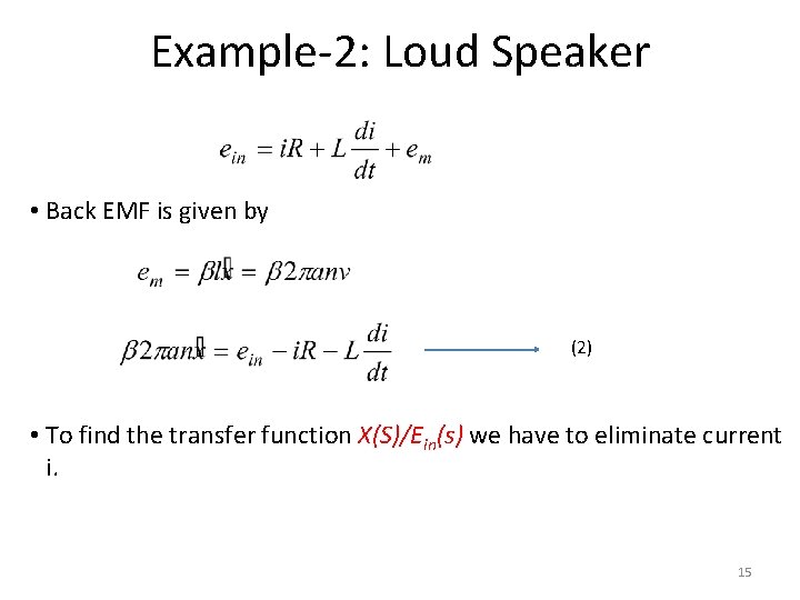 Example-2: Loud Speaker • Back EMF is given by (2) • To find the