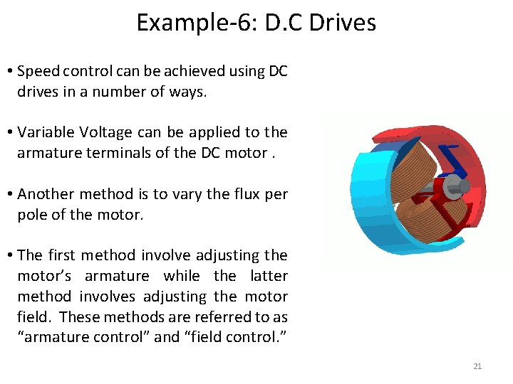 Example-6: D. C Drives • Speed control can be achieved using DC drives in