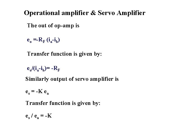 Operational amplifier & Servo Amplifier The out of op-amp is eo =-RF (ia-ib) Transfer