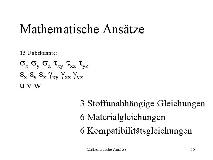 Mathematische Ansätze 15 Unbekannte: x y z xy xz yz u v w 3