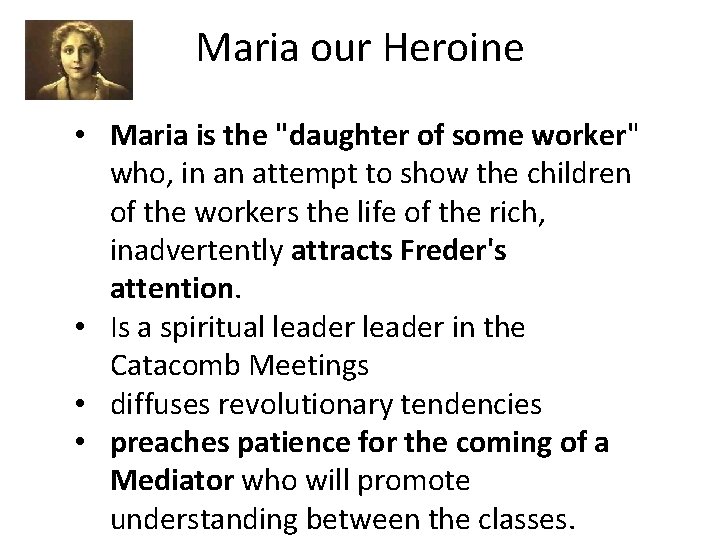Maria our Heroine • Maria is the "daughter of some worker" who, in an Maria our Heroine • Maria is the "daughter of some worker" who, in an