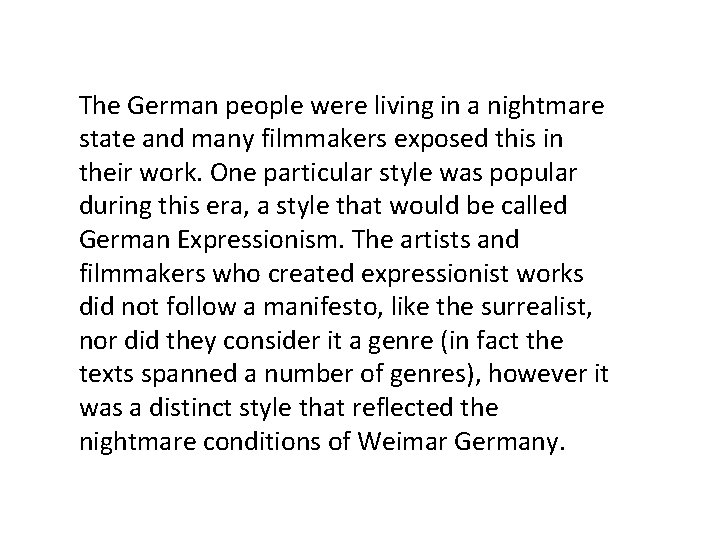 The German people were living in a nightmare state and many filmmakers exposed this The German people were living in a nightmare state and many filmmakers exposed this