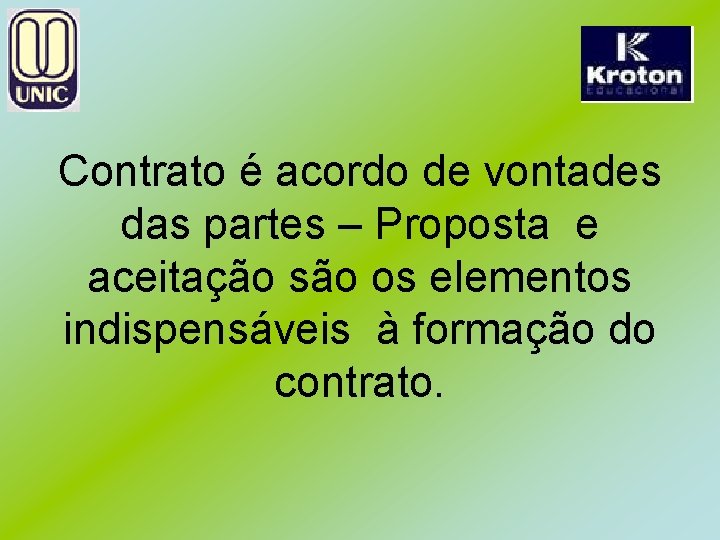 Contrato é acordo de vontades das partes – Proposta e aceitação são os elementos