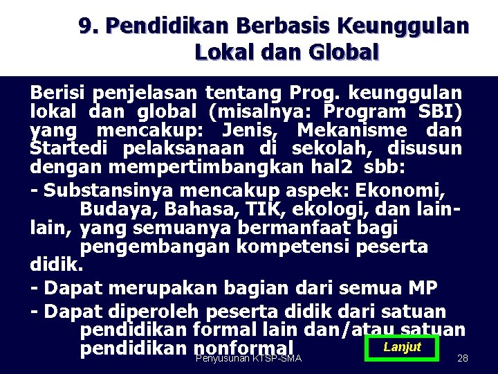 9. Pendidikan Berbasis Keunggulan Lokal dan Global Berisi penjelasan tentang Prog. keunggulan lokal dan