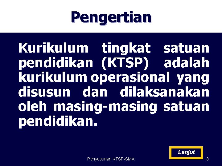 Pengertian Kurikulum tingkat satuan pendidikan (KTSP) adalah kurikulum operasional yang disusun dan dilaksanakan oleh