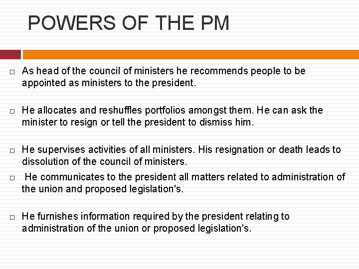 POWERS OF THE PM As head of the council of ministers he recommends people