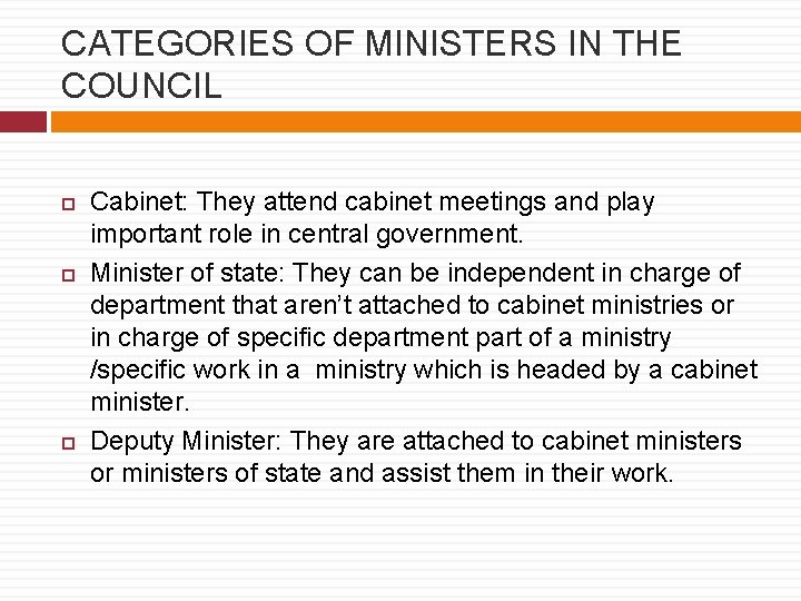 CATEGORIES OF MINISTERS IN THE COUNCIL Cabinet: They attend cabinet meetings and play important