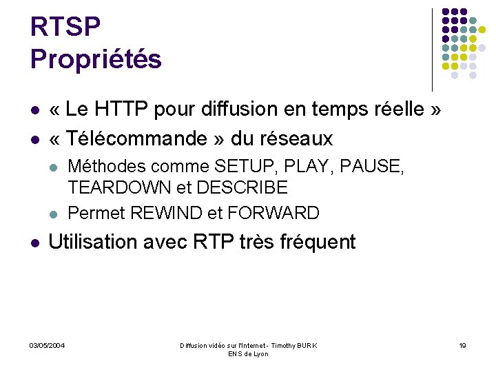 RTSP Propriétés l l « Le HTTP pour diffusion en temps réelle » «