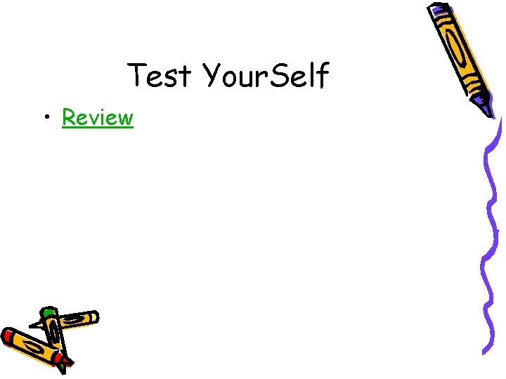 Test Your. Self • Review 