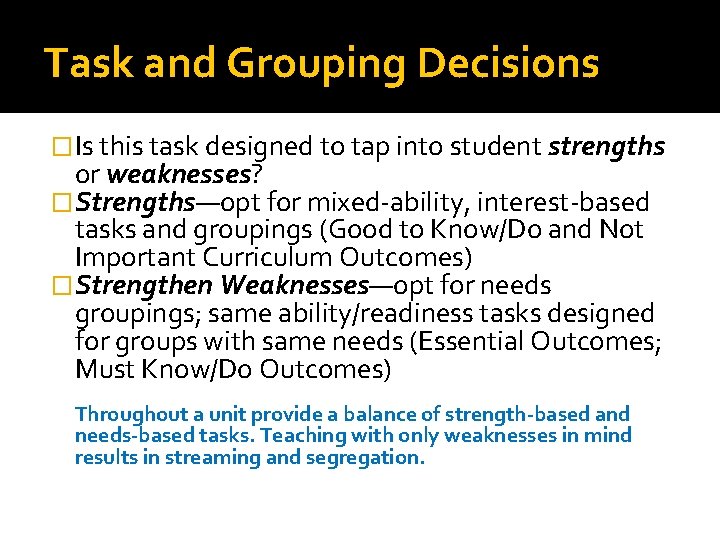 Task and Grouping Decisions � Is this task designed to tap into student strengths