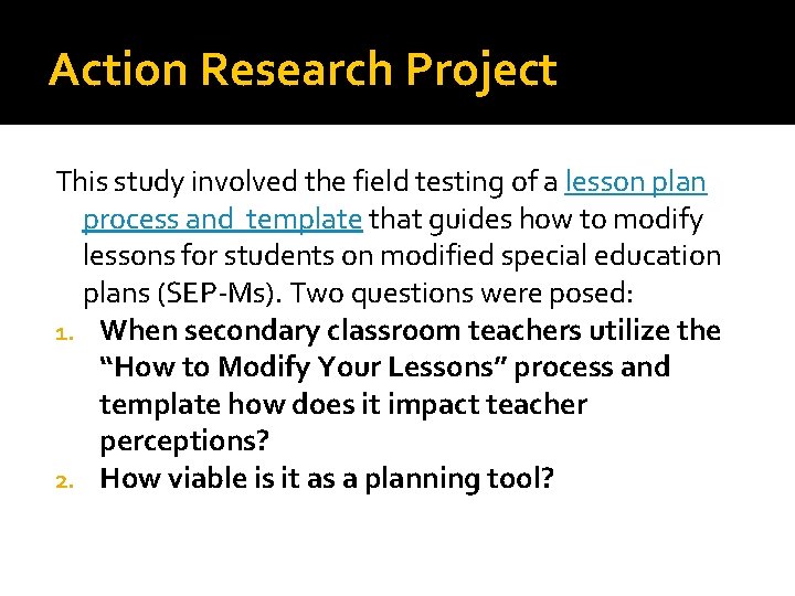 Action Research Project This study involved the field testing of a lesson plan process