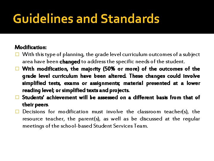 Guidelines and Standards Modification: � With this type of planning, the grade level curriculum