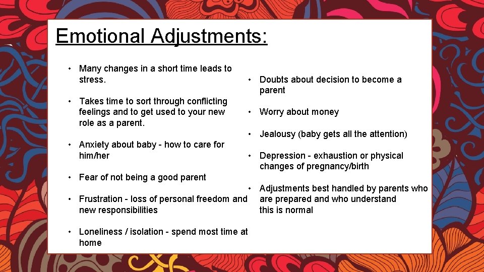 Emotional Adjustments: • Many changes in a short time leads to stress. • Takes