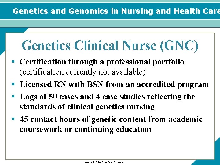 Genetics and Genomics in Nursing and Health Care Genetics Clinical Nurse (GNC) § Certification