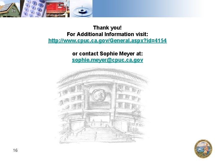 Thank you! For Additional Information visit: http: //www. cpuc. ca. gov/General. aspx? id=4154 or Thank you! For Additional Information visit: http: //www. cpuc. ca. gov/General. aspx? id=4154 or