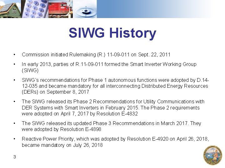 SIWG History • Commission initiated Rulemaking (R. ) 11 -09 -011 on Sept. 22, SIWG History • Commission initiated Rulemaking (R. ) 11 -09 -011 on Sept. 22,