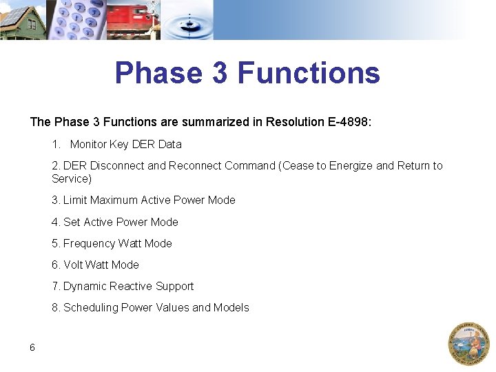 Phase 3 Functions The Phase 3 Functions are summarized in Resolution E-4898: 1. Monitor Phase 3 Functions The Phase 3 Functions are summarized in Resolution E-4898: 1. Monitor