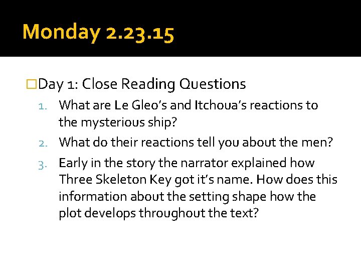 Monday 2. 23. 15 �Day 1: Close Reading Questions 1. What are Le Gleo’s