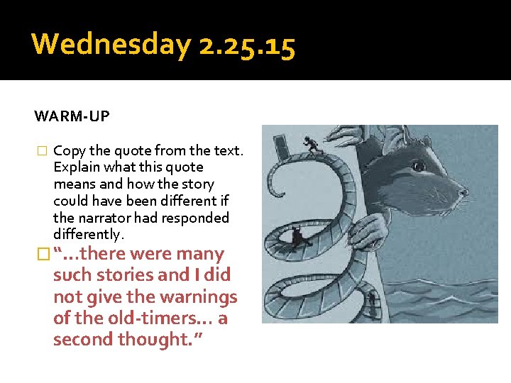 Wednesday 2. 25. 15 WARM-UP � Copy the quote from the text. Explain what