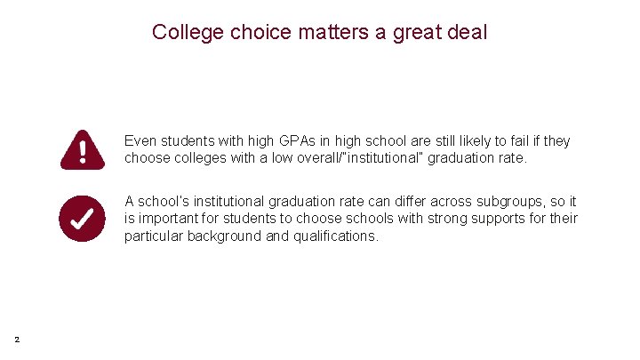 College choice matters a great deal Even students with high GPAs in high school