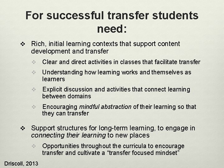 For successful transfer students need: v Rich, initial learning contexts that support content development