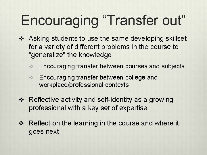 Encouraging “Transfer out” v Asking students to use the same developing skillset for a