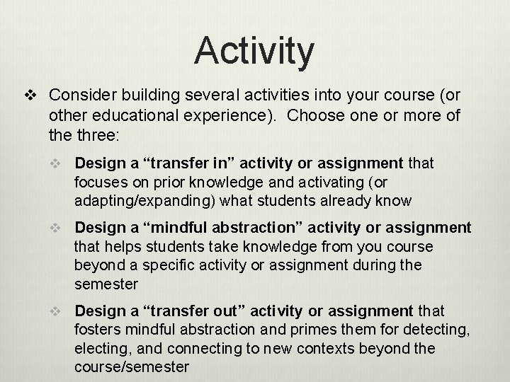 Activity v Consider building several activities into your course (or other educational experience). Choose