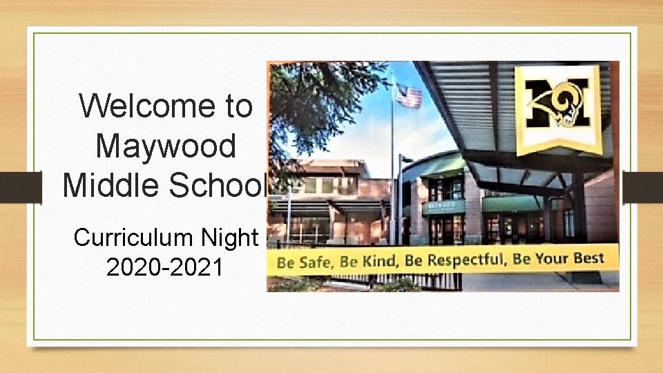 Welcome to Maywood Middle School Curriculum Night 2020 -2021 
