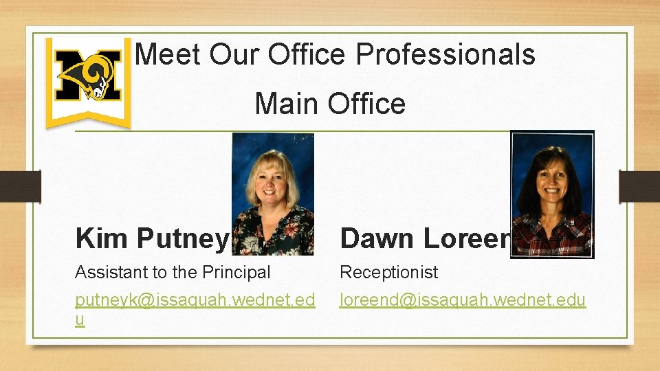 Meet Our Office Professionals Main Office Kim Putney Dawn Loreen Assistant to the Principal