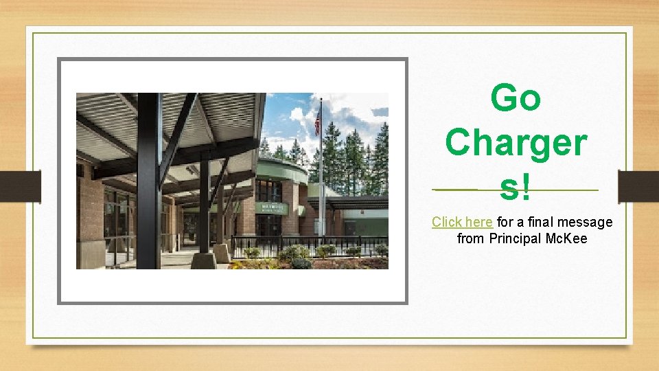 Go Charger s! Click here for a final message from Principal Mc. Kee 