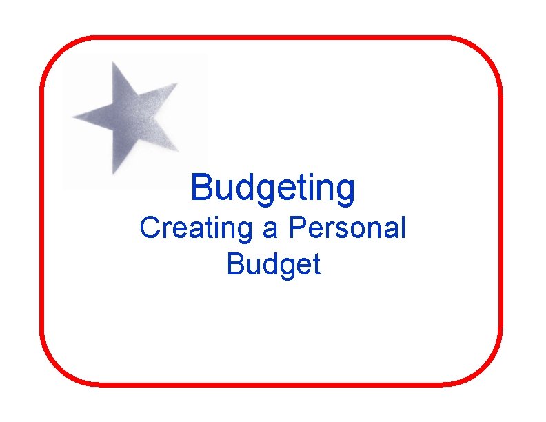 Budgeting Creating a Personal Budget 