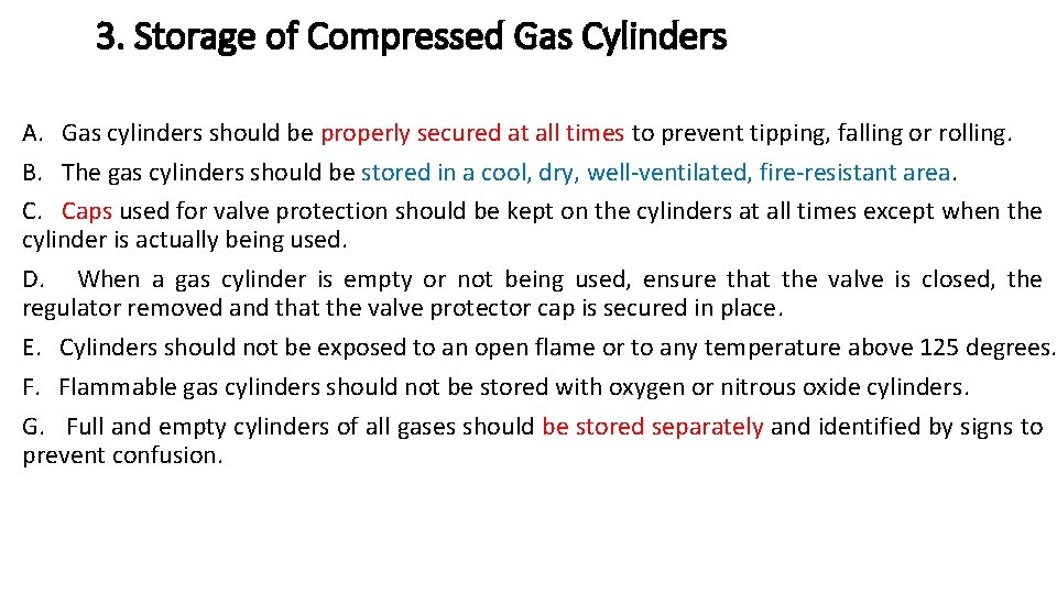3. Storage of Compressed Gas Cylinders A. Gas cylinders should be properly secured at