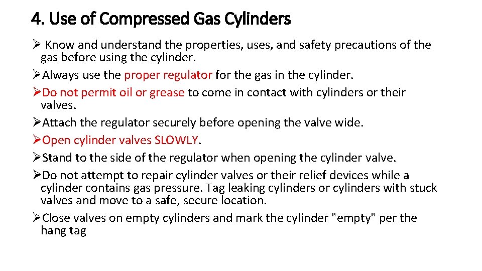 4. Use of Compressed Gas Cylinders Ø Know and understand the properties, uses, and