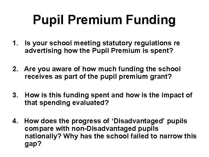 Pupil Premium Funding 1. Is your school meeting statutory regulations re advertising how the