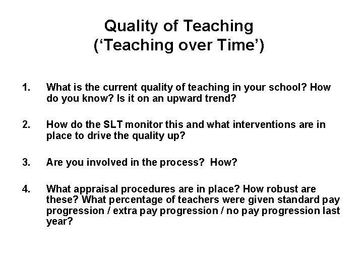 Quality of Teaching (‘Teaching over Time’) 1. What is the current quality of teaching