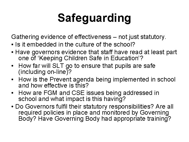 Safeguarding Gathering evidence of effectiveness – not just statutory. • Is it embedded in