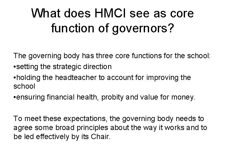 What does HMCI see as core function of governors? The governing body has three