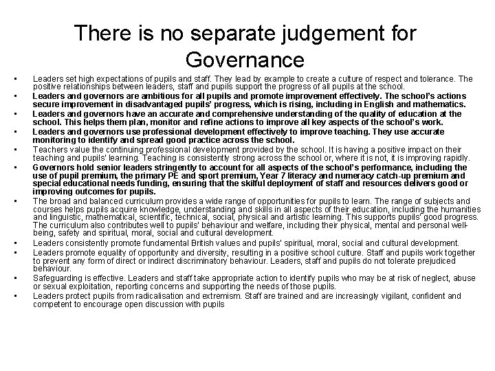 There is no separate judgement for Governance • • • Leaders set high expectations
