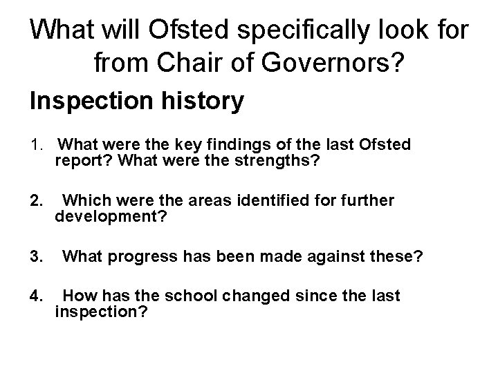What will Ofsted specifically look for from Chair of Governors? Inspection history 1. What