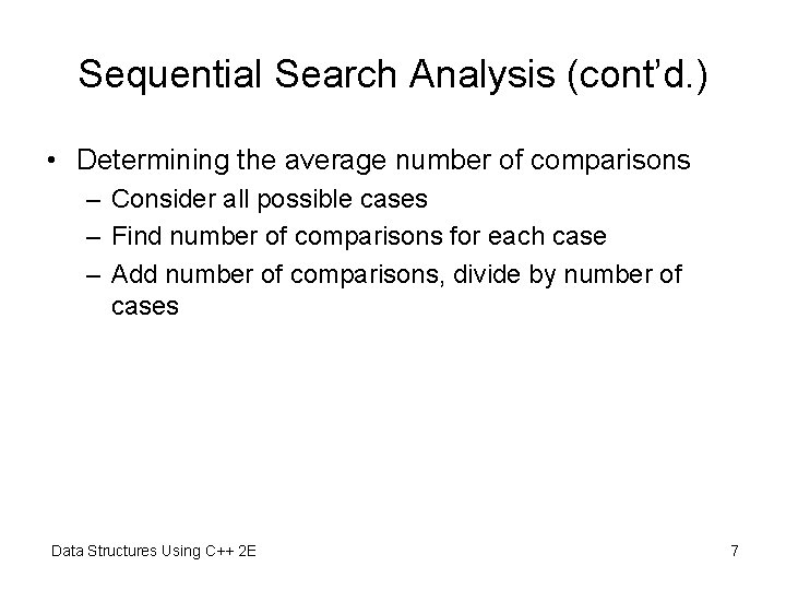 Sequential Search Analysis (cont’d. ) • Determining the average number of comparisons – Consider