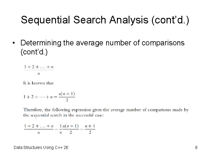 Sequential Search Analysis (cont’d. ) • Determining the average number of comparisons (cont’d. )