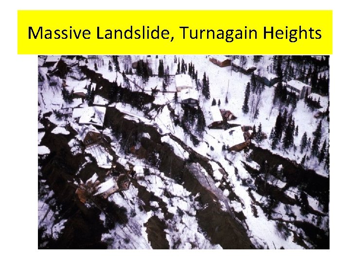 Massive Landslide, Turnagain Heights 